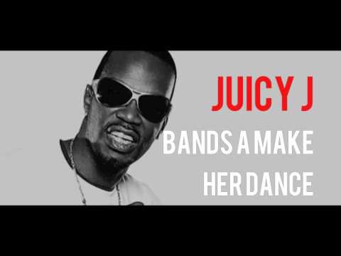 bands will make her dance juicy j download